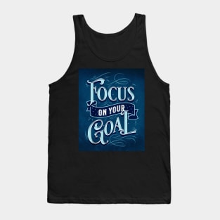 Focus on Your Goal Motivational Saying Tank Top